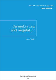 Title: Bloomsbury Professional Law Insight - Cannabis Law and Regulation, Author: Mark Taylor