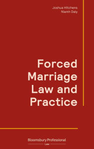 Title: Forced Marriage Law and Practice, Author: Joshua Hitchens