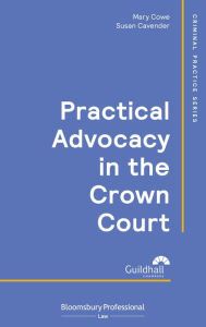 Title: Practical Advocacy in the Crown Court, Author: Mary Cowe