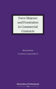 Title: Force Majeure and Frustration in Commercial Contracts, Author: Ben Symons