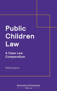 Title: Public Children Law: A Case Law Compendium, Author: William Seagrim