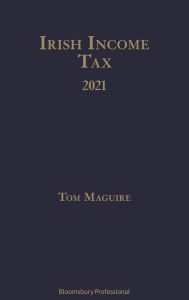 Title: Irish Income Tax 2021, Author: Tom Maguire