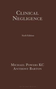 Title: Clinical Negligence, Author: Dr Michael Powers KC