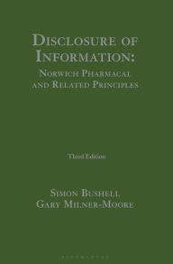 Title: Disclosure of Information: Norwich Pharmacal and Related Principles, Author: Simon Bushell