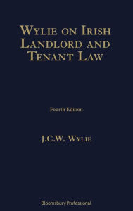 Title: Wylie on Irish Landlord and Tenant Law, Author: J C W Wylie