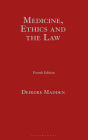 Medicine, Ethics and the Law