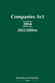 Title: Companies Act 2014: 2022 Edition, Author: Bloomsbury Publishing