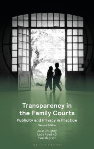 Title: Transparency in the Family Courts: Publicity and Privacy in Practice, Author: Julie Doughty