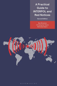 Title: A Practical Guide to INTERPOL and Red Notices, Author: Christopher David
