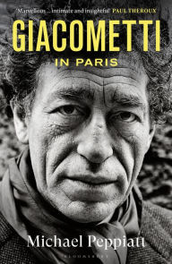 Title: Giacometti in Paris, Author: Michael Peppiatt