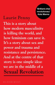 Title: Sexual Revolution: Modern Fascism and the Feminist Fightback, Author: Laurie Penny