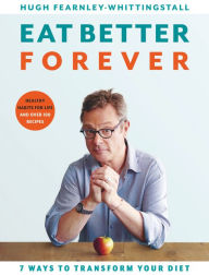 Free ebook downloads for iriver Eat Better Forever: 7 Ways to Transform Your Diet
