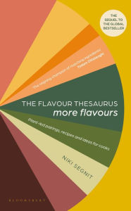 Title: The Flavour Thesaurus: More Flavours: Plant-led Pairings, Recipes and Ideas for Cooks, Author: Niki Segnit