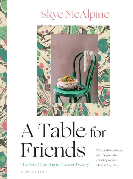 A Table for Friends: The Art of Cooking Two or Twenty