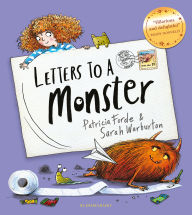 Title: Letters to a Monster: A monstrously funny picture book for ages 3+, Author: Patricia Forde