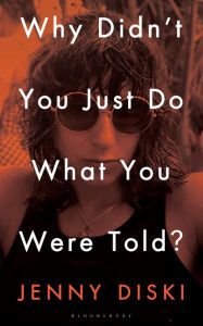 Title: Why Didn't You Just Do What You Were Told?, Author: Jenny Diski