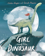 Title: The Girl and the Dinosaur, Author: Hollie Hughes