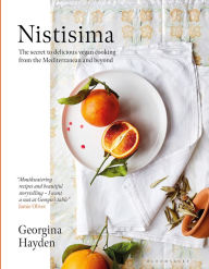 Title: Nistisima: The secret to delicious Mediterranean vegan food, the Sunday Times bestseller and voted OFM Best Cookbook, Author: Georgina Hayden