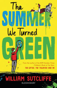 Title: The Summer We Turned Green: Shortlisted for the Laugh Out Loud Book Awards, Author: William Sutcliffe