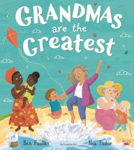 Title: Grandmas Are the Greatest, Author: Ben Faulks