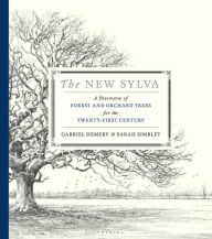 Download free ebook The New Sylva: A Discourse of Forest and Orchard Trees for the Twenty-First Century FB2 DJVU ePub by 
