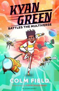 Title: Kyan Green Battles the Multiverse, Author: Colm Field