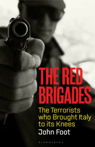 Kindle downloads free books The Red Brigades: The Terrorists who Brought Italy to its Knees