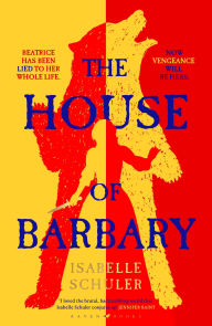 Title: The House of Barbary: A Novel, Author: Isabelle Schuler