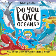 Title: Do You Love Oceans?: Why oceans are magnificently mega!, Author: Matt Robertson