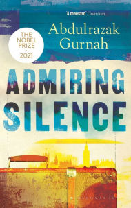 Free libary books download Admiring Silence: By the winner of the Nobel Prize in Literature 2021 by 