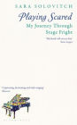 Playing Scared: A History and Memoir of Stage Fright