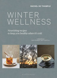 Winter Wellness: Nourishing recipes to keep you healthy when it's cold