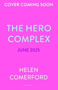 Title: The Hero Complex, Author: Helen Comerford