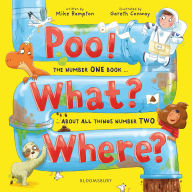 Title: Poo! What? Where?: The number ONE book about all things number TWO, Author: Mike Rampton
