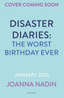 Disaster Diaries: The Worst Birthday Ever: The hilarious new series from the creators of The Worst Class in the World