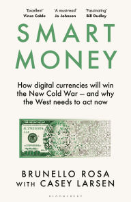 Ebooks for mobile phone free download Smart Money: How digital currencies will win the new Cold War - and why the West needs to act now