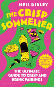 Title: The Crisp Sommelier: The Ultimate Guide to Crisp and Drink Pairings, Author: Neil Ridley