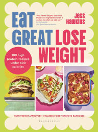 Ebook magazine pdf free download Eat Great, Lose Weight: Easy, healthy recipes that you'll actually want to eat by Jess Hawkins ePub DJVU English version
