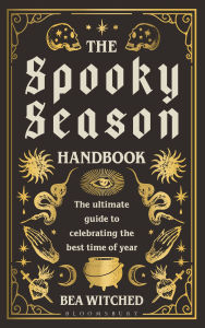 Title: The Spooky Season Handbook: The ultimate guide to celebrating the best time of year, Author: Bea Witched