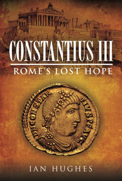 Constantius III: Rome's Lost Hope