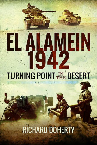 El Alamein 1942: Turning Point the Desert