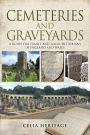 Cemeteries and Graveyards: A Guide for Local and Family Historians in England and Wales