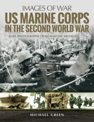 Title: US Marine Corps in the Second World War, Author: Michael Green