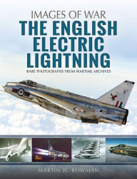 Title: The English Electric Lightning, Author: Martin W Bowman