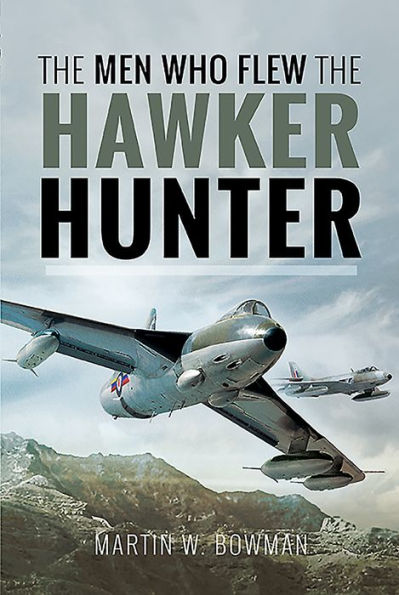 The Men Who Flew the Hawker Hunter