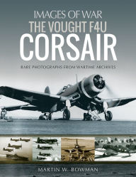 Book for download free The Vought F4U Corsair RTF PDF 9781526705907 by Martin W Bowman in English