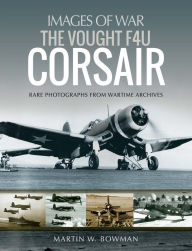 Title: The Vought F4U Corsair, Author: Martin W. Bowman