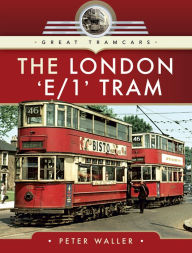 Title: The London 'E/1' Tram, Author: Peter Waller