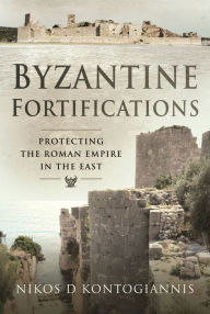 Free to download ebooks for kindle Byzantine Fortifications: Protecting the Roman Empire in the East 9781526710253 (English literature) 