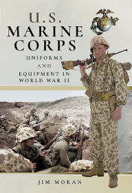 Title: US Marine Corps Uniforms and Equipment in World War II, Author: Jim Moran